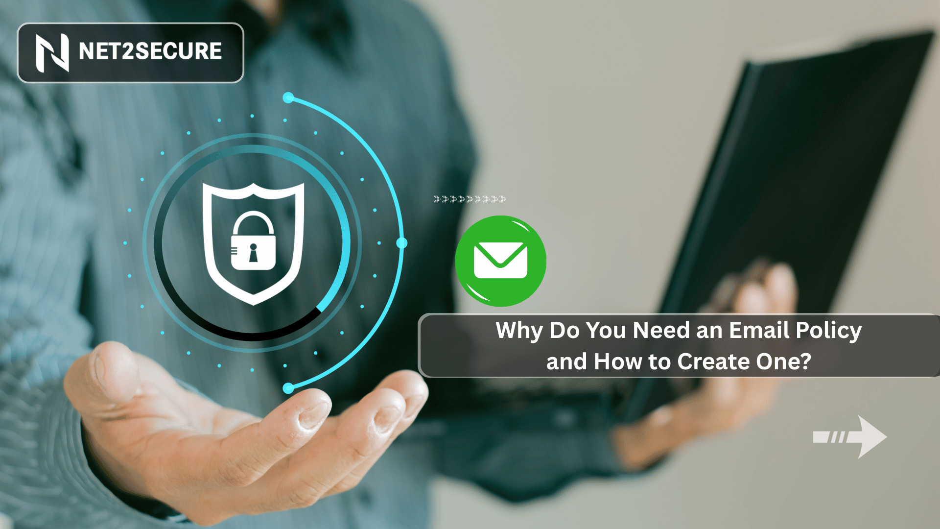 Why Do You Need an Email Policy and How to Create One?