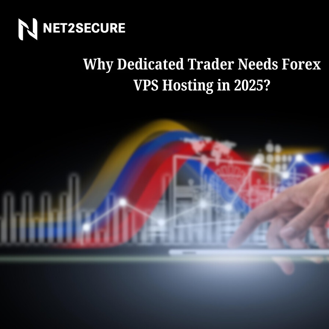 Why Each Dedicated Trader Needs Forex VPS Hosting in 2025?